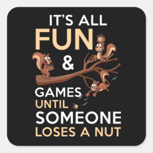 Det är Roligt och spel tills någon förlorar ett Nö Fyrkantigt Klistermärke