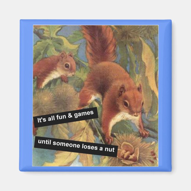 Det är Roligt och spel tills någon förlorar ett Nö Magnet (Framsidan)