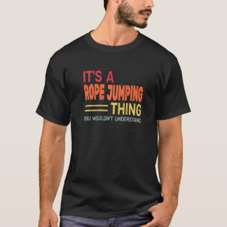 Det är Rope Jumping Sak för workout retro Jumping T Shirt