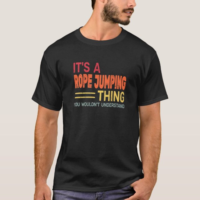 Det är Rope Jumping Sak för workout retro Jumping T Shirt (Framsida)