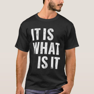 Det är så det är t shirt