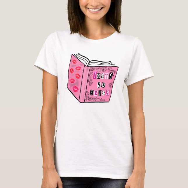 Det är så Fetch Rosa Brännbok-stil T Shirt (Framsida)