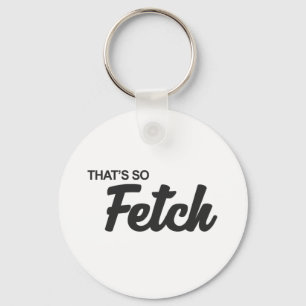 Det är så Fetchtrycket Nyckelring