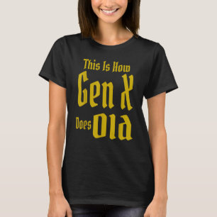 Det är så Gen X säger gamla GenX Humor Quo T Shirt
