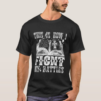 Det är så jag bekämpar mina slagord. t shirt