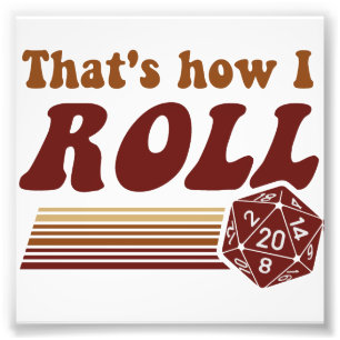 Det är så jag roll Fantasy Gaming d20 Dice Fototryck