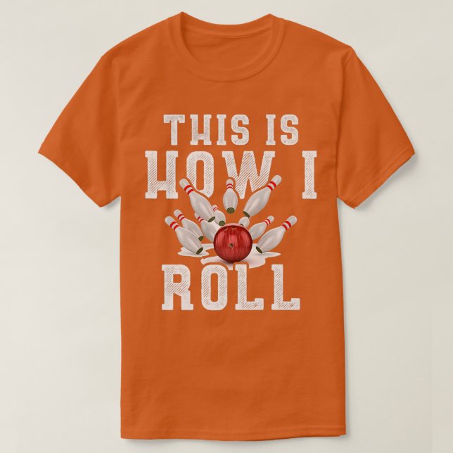 Det är så jag Roll Funny Bowling 3 T Shirt (Design framsida)