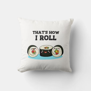 Det är så jag Roll Funny Sushi Roll Pun Kudde