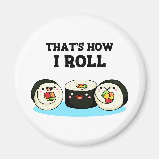 Det är så jag Roll Funny Sushi Roll Pun Magnet (Framsidan)