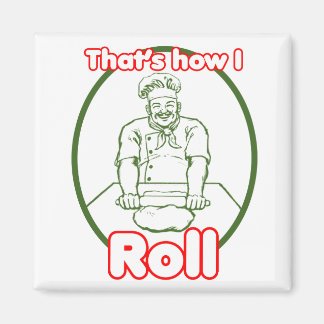 Det är så jag Roll Magnet