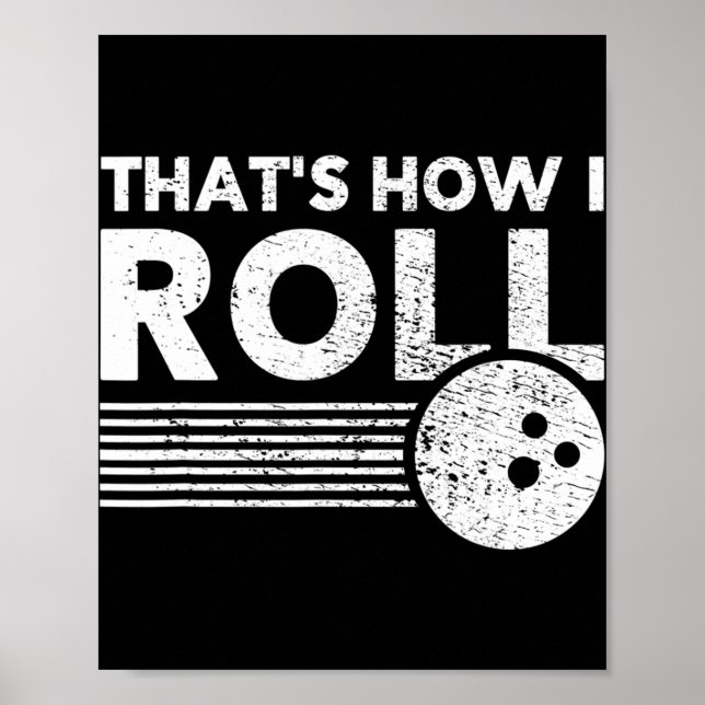 Det är så jag roll Roligt Bowling För manar kvinno Poster (Framsidan)