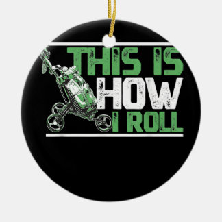 Det är så jag roterar golf Cart för en golfering o Julgransprydnad Keramik