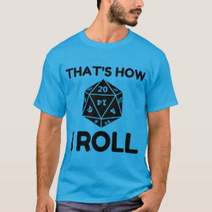 Det är så jag rullar 20-sidiga dice t shirt