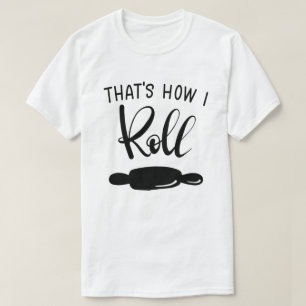 Det är så jag rullar Anpassningsbar T-Shirt