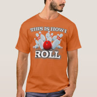 Det är så jag rullar Bowling Hobbie T