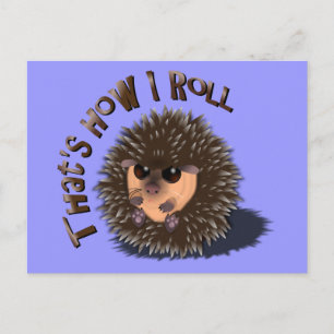 "Det är så jag rullar" rullar upp hedgehog Vykort
