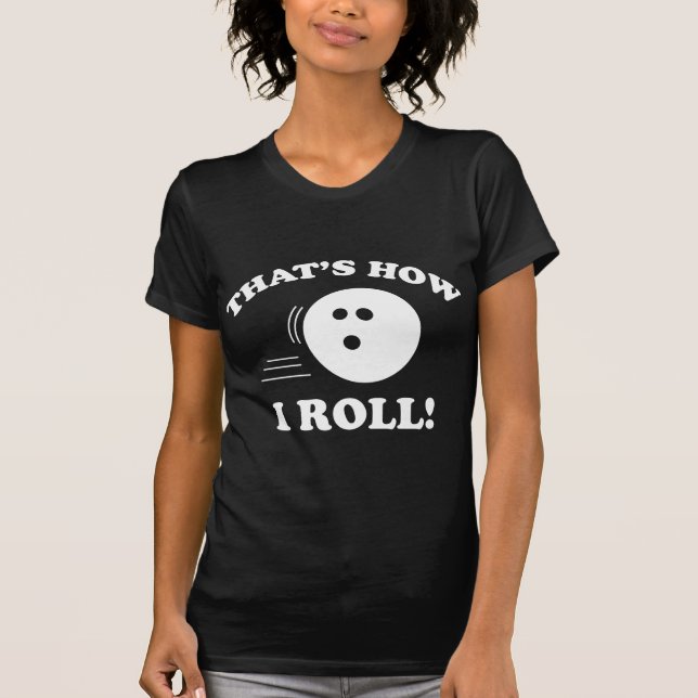 Det är så jag rullar! t shirt (Framsida)