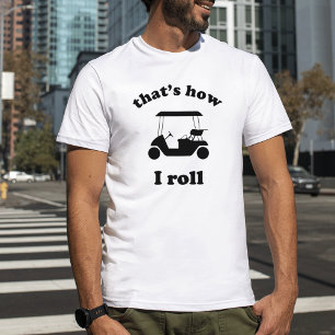 Det är så jag rullar t shirt