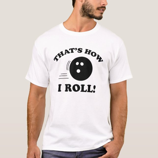 Det är så jag rullar! t shirt (Framsida)