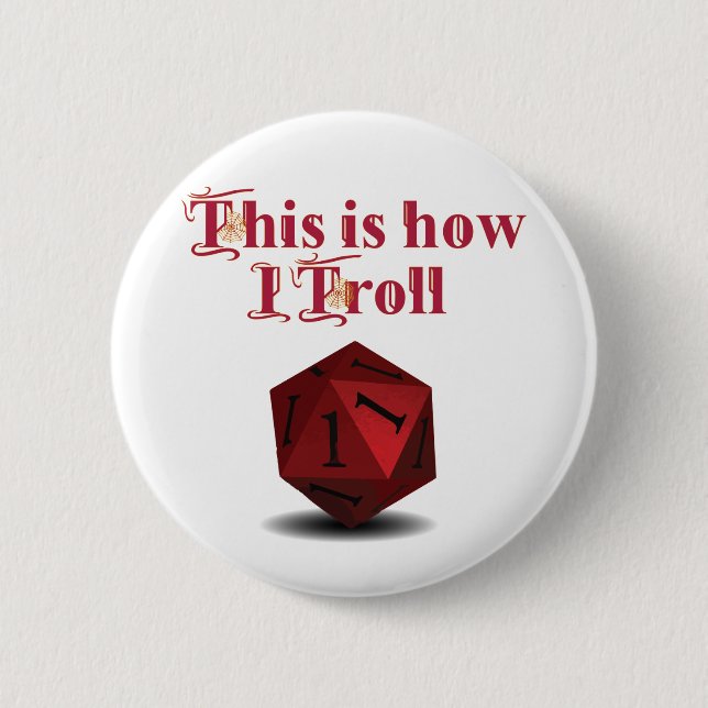 Det är så jag Troll - Kritisk Slå RPG Dice Knapp (Framsida)