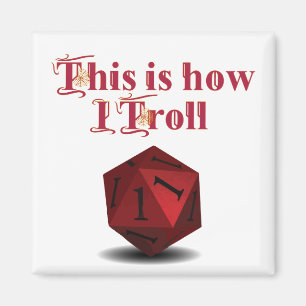 Det är så jag Troll - Kritisk Slå RPG Dice Magnet