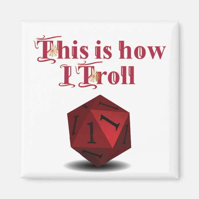 Det är så jag Troll - Kritisk Slå RPG Dice Magnet (Framsidan)