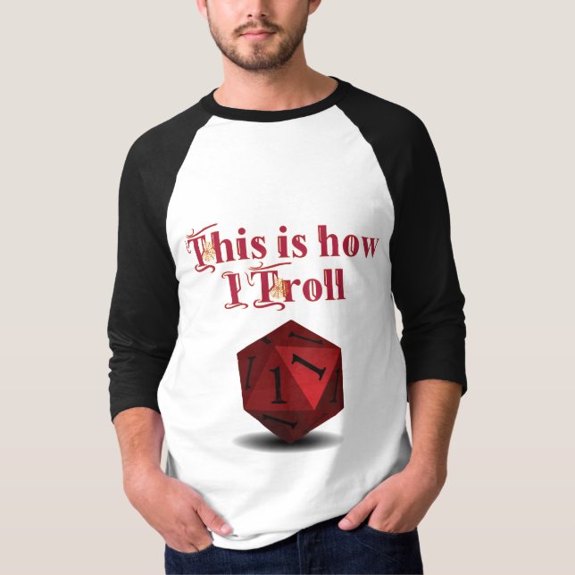 Det är så jag Troll - Kritisk Slå RPG Dice T Shirt (Framsida)