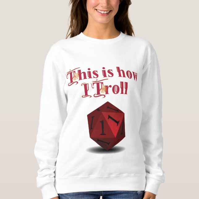 Det är så jag Troll - Kritisk Slå RPG Dice T Shirt (Framsida)