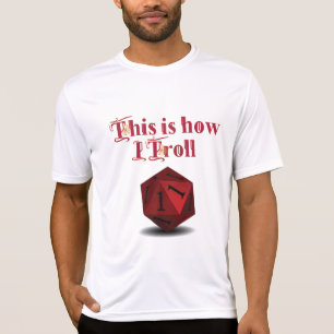 Det är så jag Troll - Kritisk Slå RPG Dice T Shirt