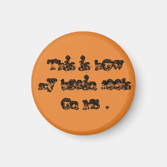 Det är så min hjärna känner sig på MS. Magnet (Framsidan)