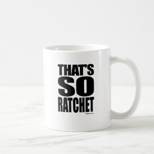 DET ÄR SÅ RATCHETEN KAFFEMUGG