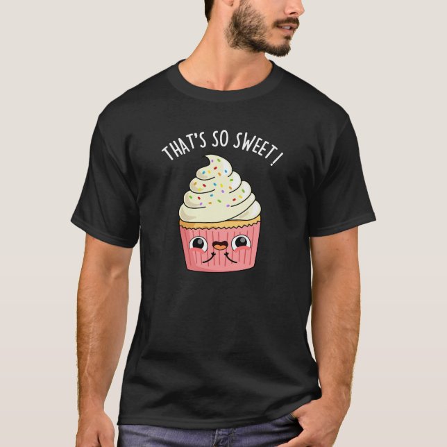 Det är så sött, roligt, Sprinkled Cuptårta Pun-Mör T Shirt (Framsida)