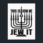 Det är så vi vill, Menorah Jewish Helgdag Gift Vykort<br><div class="desc">Simchat Torah (Lycklig Hanukkah) Shana Tova Umetuka - Ett Bra- och sötår! Den idealiska utformningen för Rosh Hashanah - det judiska nyåret! Gott nytt år! Shalom! Mazel Tov och Lechaim! Låt oss fira! Shana Tova (eller Shanah Tovah)! Perfektens utformning till bäran på Rosh Hashanah! Den idealiska presenten för din heliga...</div>