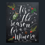 Det är säsong för ett tecken på Mimosa helgdag brö Poster<br><div class="desc">En vacker vinter-/jultemad Mimosa pub-skylt för ditt bröllop,  mottagning/möhippa osv.,  med en kriteffektbakgrund och typografi stil. Det finns en hel rad koordinerande skyltar och papper i min butik. Anpassa till namn och datum för bröllop längs grund om det behövs eller ta bort om du inte vill lägga till det.</div>