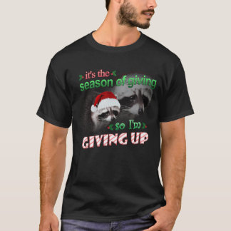Det är säsongen för Ge så jag är Ge. T Shirt