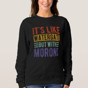 Det är som Watergate fast med idioter, T Shirt