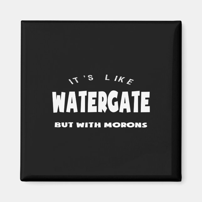 Det är som Watergate men med idioter Trump Impeach Magnet (Framsidan)