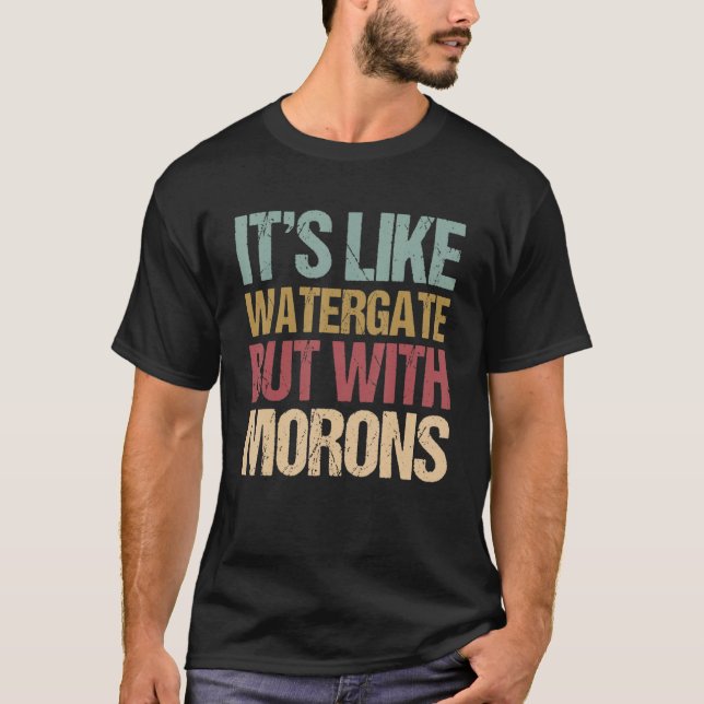 Det är som Watergate men med moroner impeach T Shirt (Framsida)