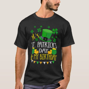Det är St patrick's day och min födelsedag Irish M T Shirt