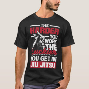 Det är svårare för dig att jobba med Luckier du få T Shirt