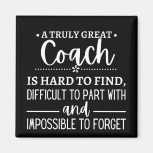 Det är svårt att hitta en verkligt Underbar coach Magnet