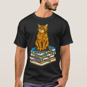 Det är svårt att lita på en bokbutik utan en katt t shirt