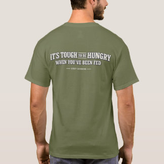 Det är svårt att vara hungrig när man har ätit – t shirt