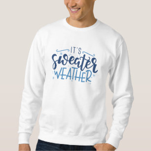 Det är Sweater Weather Lång Ärmad Tröja