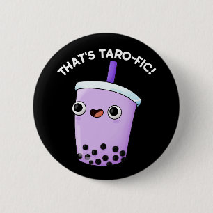 Det är Tarofic Funny Boba Tea Pun Mörk BG Knapp