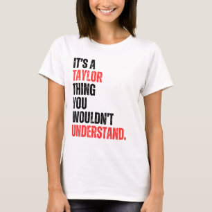 Det är Taylor Sak du inte skulle förstå T Shirt