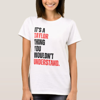 Det är Taylor Sak du inte skulle förstå T Shirt