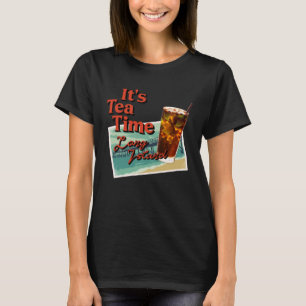 Det är Tea Time Long Island Cocktail T Shirt