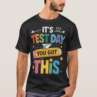 Det är testdag, du klarar det här Testdag Lärare T Shirt