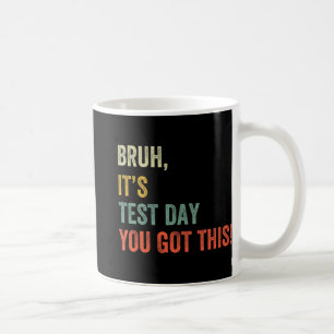 Det är testdagen du Har den här testdagen, det är Kaffemugg